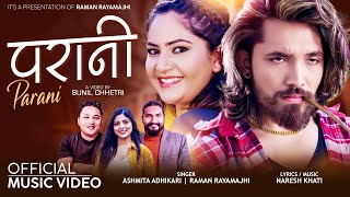 PARANI परानी  Ashmita Adhikari  Raman Rayamajhi Ft Meksam Khati  Barsha Siwakoti New Nepali Song [upl. by Sheba]