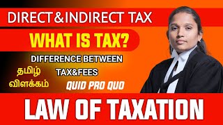 TAX IN TAMIL  LAW OF TAXATION  QUID PRO QUO  FEES  TAX  CANONS OF TAXATION  தமிழ்  VETRI LAW [upl. by Weight]