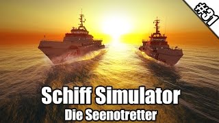 SCHIFF SIMULATOR  DIE SEENOTRETTER 31  Schiffskatastrophe ★ Lets Play Schiff Simulator [upl. by Fadden]