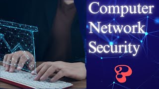 Computer Network Security   Network Security  2024 [upl. by Ettennig]