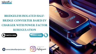 Bridgeless Isolated HalfBridge Converter Based EV Charger with Power Factor Reregulation [upl. by Rafiq515]