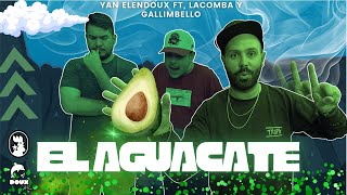 Yan Elendoux  “EL AGUACATE”🥑 FtGallimbello y LaComba [upl. by Orazal172]