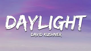 David Kushner  Daylight Lyrics [upl. by Sapowith]