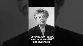 62 YEARS AGO TODAY FIRST LADY ELEANOR ROOSEVELT DIES [upl. by Holmen746]