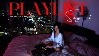 Love amp Lust Bedroom Playlist  Sensual RampB Soul TrapSoul Chill RampBSoul Mix by Dj Hello Vee [upl. by Travis829]