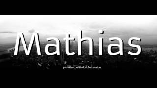 How to pronounce Mathias in German [upl. by Anastasia549]