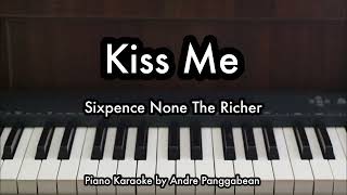 Kiss Me  Sixpence None The Richer  Piano Karaoke by Andre Panggabean [upl. by Rj666]