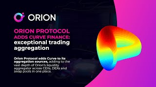 Orion Protocol adds Curve Finance exceptional trading aggregation 🥇 [upl. by Ennaej]