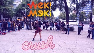 KPOP IN PUBLIC MEXICO  Weki meki 위키미키Crush dance cover  OsstatePauline Summerose [upl. by Standish]