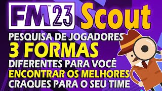 Football Manager 2023 Scout  3 Ferramentas para Pesquisar os Melhores Jogadores para o seu Time [upl. by Daniele]