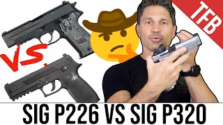 Sig Sauer P226 vs P320 Which is Better [upl. by Nwahsor140]