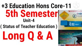 3 Education Hons Core115th SemesterUnit4Status of Teacher EducationLong Question with Answer [upl. by Yllen669]