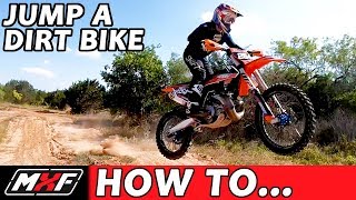 How To Properly Jump a Dirt Bike  3 Basic Techniques [upl. by Pliam723]