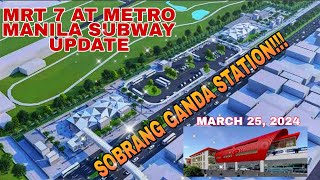 MRT 7 AND METRO MANILA SUBWAY UPDATE MARCH 25 2024 [upl. by Sirad]