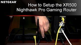 How to Setup the XR500 Nighthawk Pro Gaming WiFi Router by NETGEAR [upl. by Heda927]