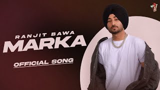 RANJIT BAWA  MARKA Official Audio  Over The Moon  Ranbir  Mxrci  New Punjabi Songs 2024 [upl. by Wachter304]