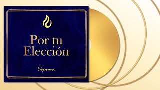 POR TU ELECCIÓN LLDM Soprano [upl. by Milena]