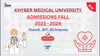 Khyber Medical University admissions fall 20232024 Admission in DPT PharmD amp BS Programs announced [upl. by Tharp393]