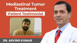 Mediastinal Tumor  Robotic Surgery  Patient Success Story  ProfDr Arvind Kumar drarvindkumar [upl. by Anomahs]