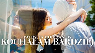 Patrycja Mołczanow  Kochałam bardziej Official Music Video [upl. by Ahsela682]