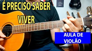 É Preciso saber viver  Aula de Violão Simplificada [upl. by Koorb821]