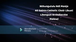 MW Catholic Lyrics Nthungululu Ndi Mmanja lyrics by All Saints Catholic Choir Likuni malawi [upl. by Anela]