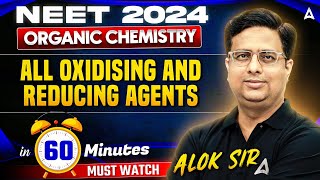 NEET 2024 ORGANIC CHEMISTRY  ALL OXIDISING AND REDUCING AGENTS  CHEMISTRY BY ALOK SIR [upl. by Arrimat]