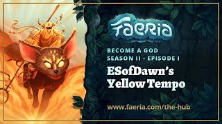 Faeria  Become A God  S02E01  ESofDawns Yellow Tempo [upl. by Berg]