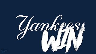 New York Yankees 2018 Win Song [upl. by Aneeroc]