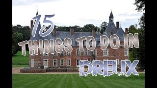 Top 15 Things To Do In Dreux France [upl. by Vacla]