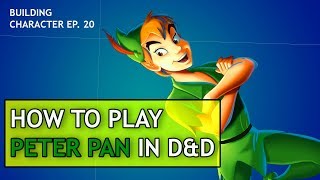 How to Play Peter Pan in Dungeons amp Dragons [upl. by Mayworm]