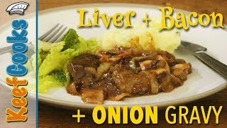 Liver amp Onions  Liver amp Bacon  Onion Gravy [upl. by Etnovahs]