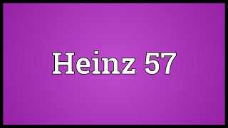 Heinz 57 Meaning [upl. by Irakab]