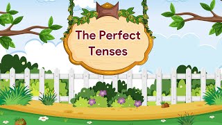 The Perfect Tenses  English Grammar Gear  Class 6 [upl. by Alledi]