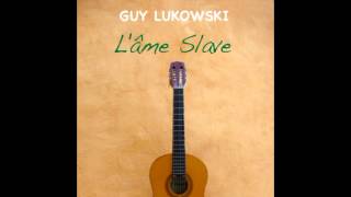 Guy Lukowski  lAme slave  Le Blues de Moscou [upl. by Gaven]