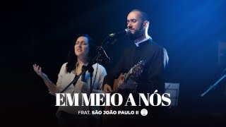 Em meio a nós I Fraternidade São João Paulo II Clipe Oficial [upl. by Skyler66]