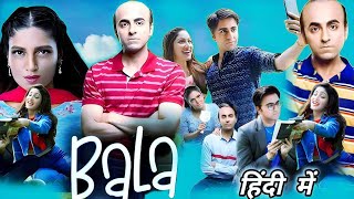 Bala Full Movie  Ayushmann Khurrana  Bhumi Pednekar  Yami Gautam  Hindi Explanation And Review [upl. by Sherburn]