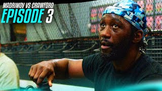 Terence Crawford VS Israil Madrimov  EPISODE 3 [upl. by Wie162]