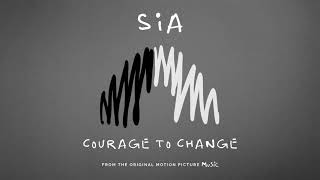 Sia  Courage To Change from the motion picture Music [upl. by Yntirb744]