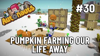 PUMPKIN FARMING OUR LIFE AWAY  Autonauts  Lets Play Ep 30 [upl. by Muirhead52]