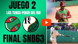 JUEGO 2  FINAL SERIE NACIONAL 63  LAS TUNAS VS PINAR DEL RÍO [upl. by Ahsema36]