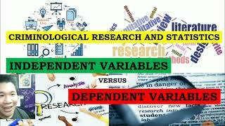 CRIMINOLOGICAL RESEARCH AND STATISTICS Independent and Dependent Variables [upl. by Mccahill816]