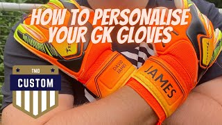 How to personalise your Goalkeeper Gloves [upl. by Eintrok]