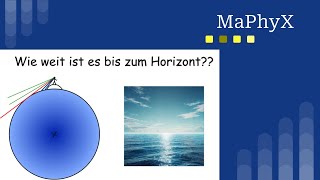 Ein kleines MatheRätsel Wie weit ist es eigentlich bis zum Horizont [upl. by Eshman]