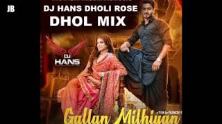 Gallan Mithiyan  Mankirt Aulakh Full Dhol Mix Dj Hans amp Dholi Rose Follow InstagramDjHansMusic [upl. by Ijan548]