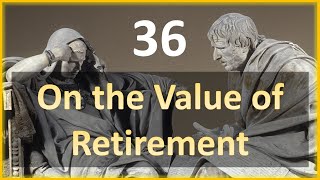 Seneca  Moral Letters  36 On the Value of Retirement [upl. by Wendell]