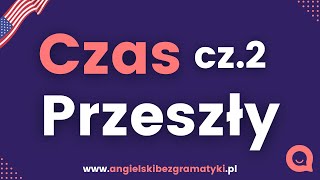 🇺🇸Język angielski Czas przeszły  podstawy  Część 2  wwwangielskibezgramatykipl [upl. by Liv]