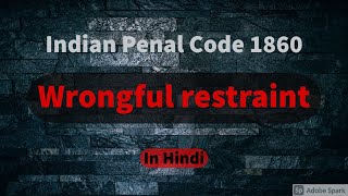 Wrongful Restraint in Hindi  Indian Penal Code  Easy way [upl. by Annayhs]