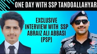 Exclusive Interview with SSP Tando Allahyar Abraiz Ali Abbasi PSP Jawad Haider Official [upl. by Broida]