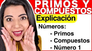 NÚMEROS PRIMOS y NÚMEROS COMPUESTOS Explicación completa [upl. by Hakan]